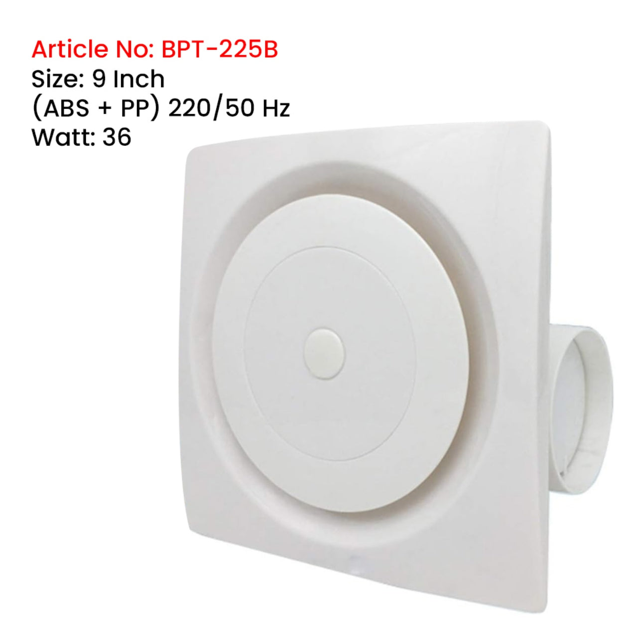 Tabular Exhaust Fan | BPT-225B-9"-White-(ABS+PP)(220/50Hz/40W)